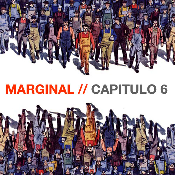 MARGINAL – CAPITULO #6